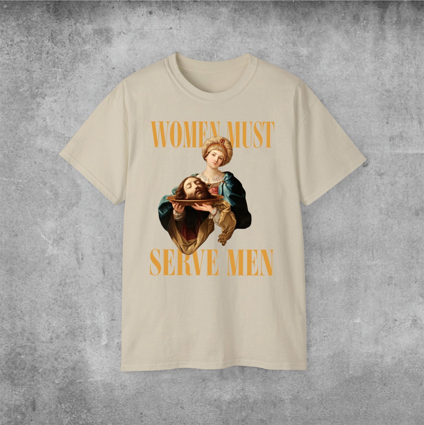 ''Women Must Serve Men'' Hot Funny Unisex Shirts