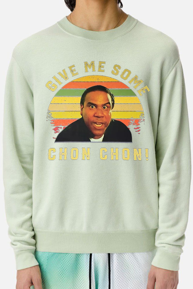 Give me some chon chon men sweatshirt