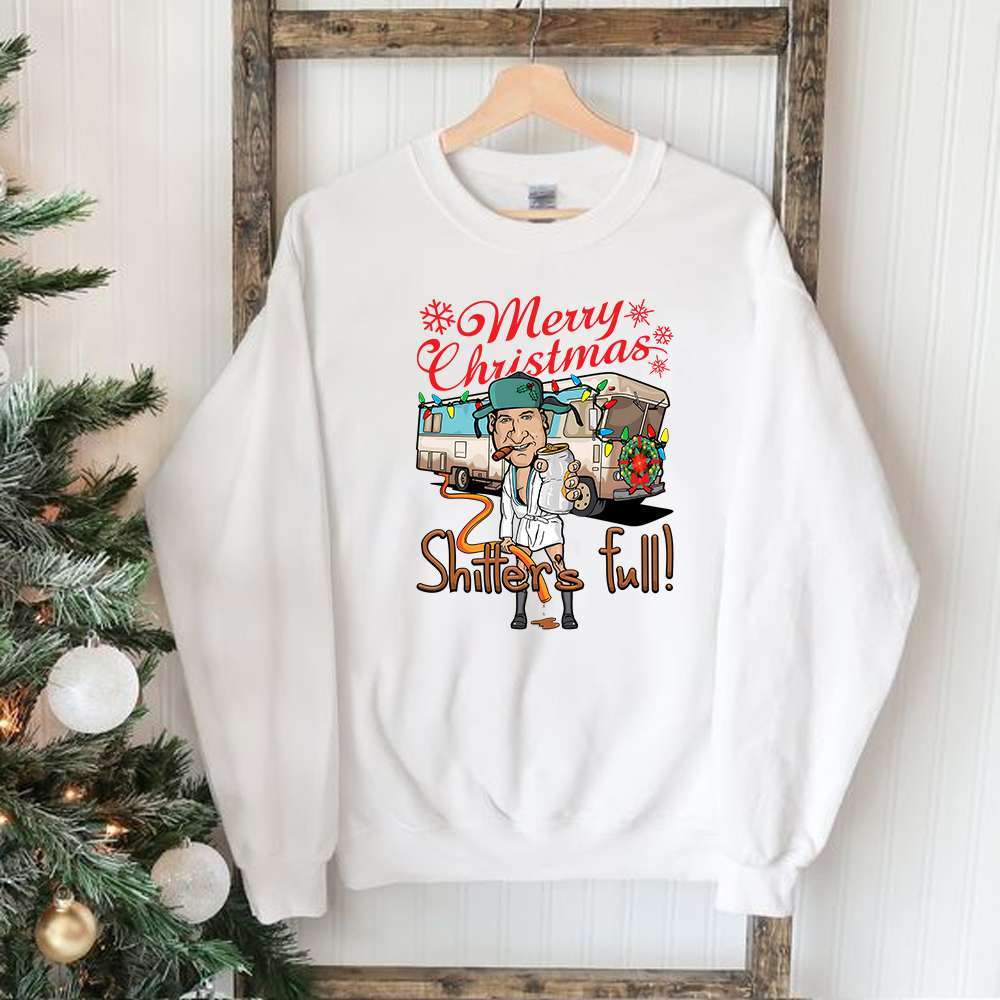 Merry Christmas Shitters Full Sweatshirt