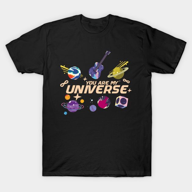 You are My Universe Coldplay T-shirt