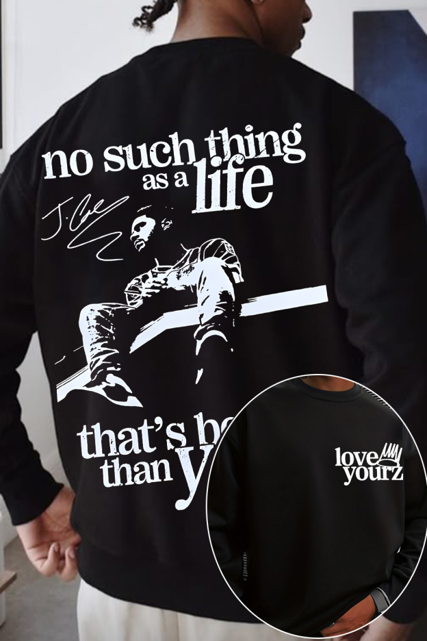 J.Cole lyrics Love Yourz Sweatshirt