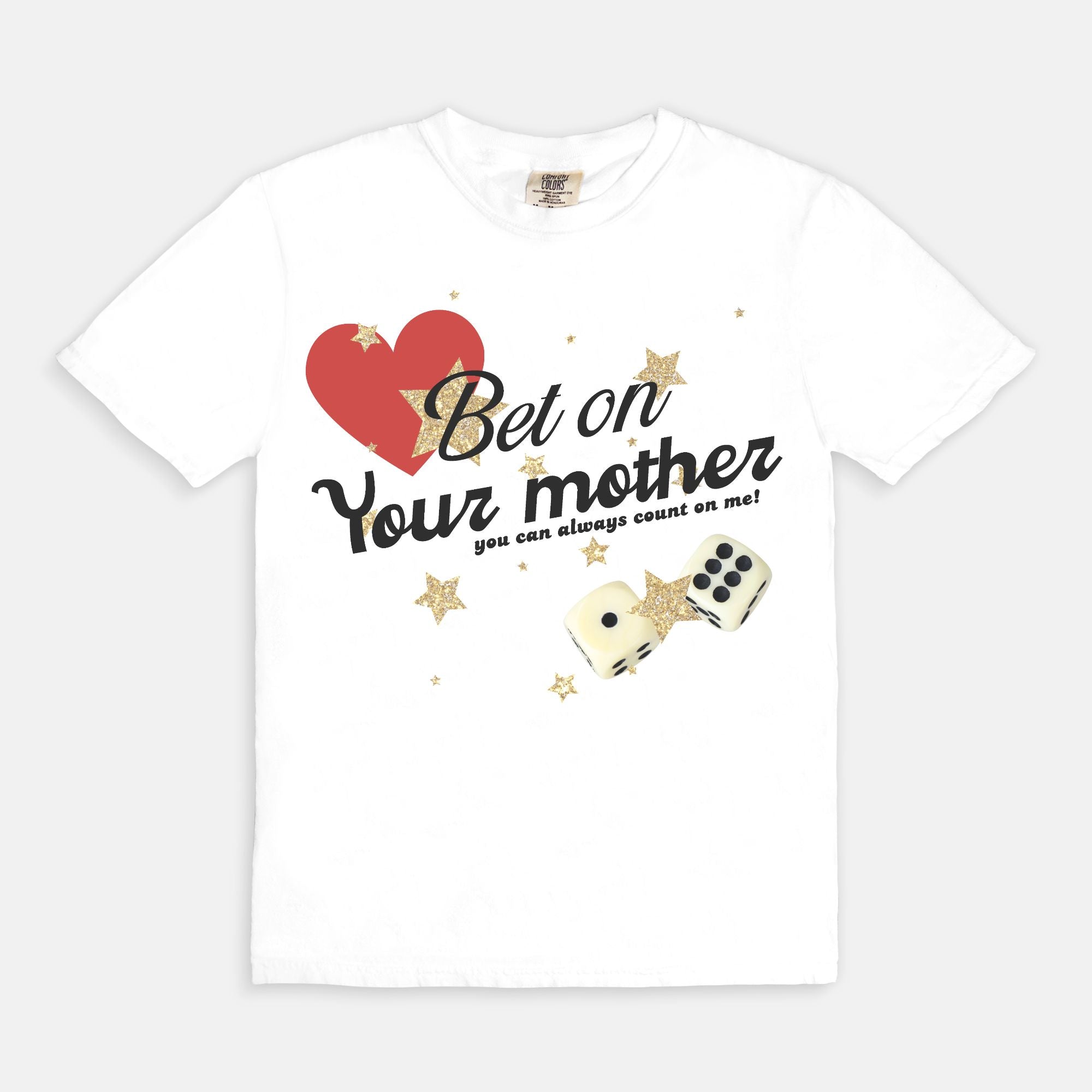Bet On Your Mother Tee