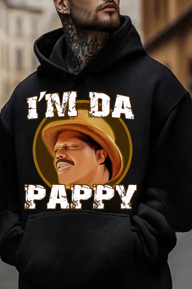 I'm Da Pappy Hoodie