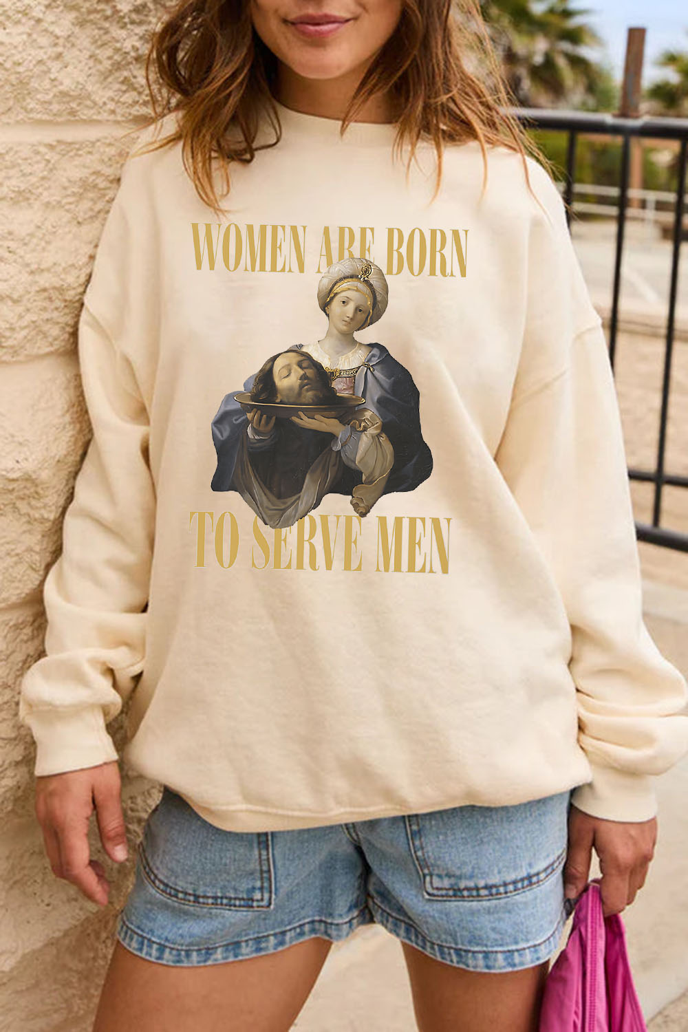 Women Are Born To Serve Men Unisex Sweatshirt