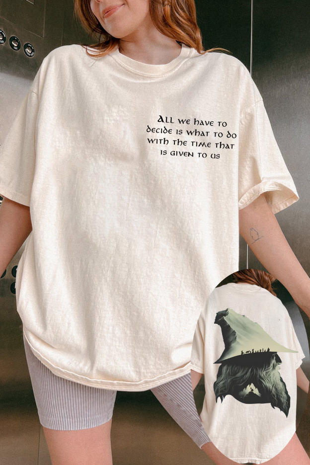 Gandalf LOTR Quotes All We Have To Decide Is What To Do Vintage 2 Sides Shirt