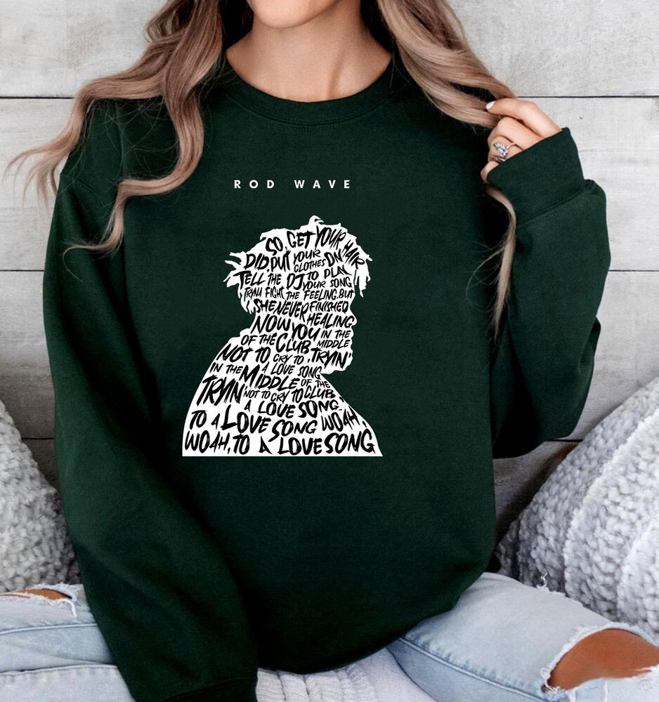 Rod Wave Fight The Feeling Lyrics Song SweatShirt