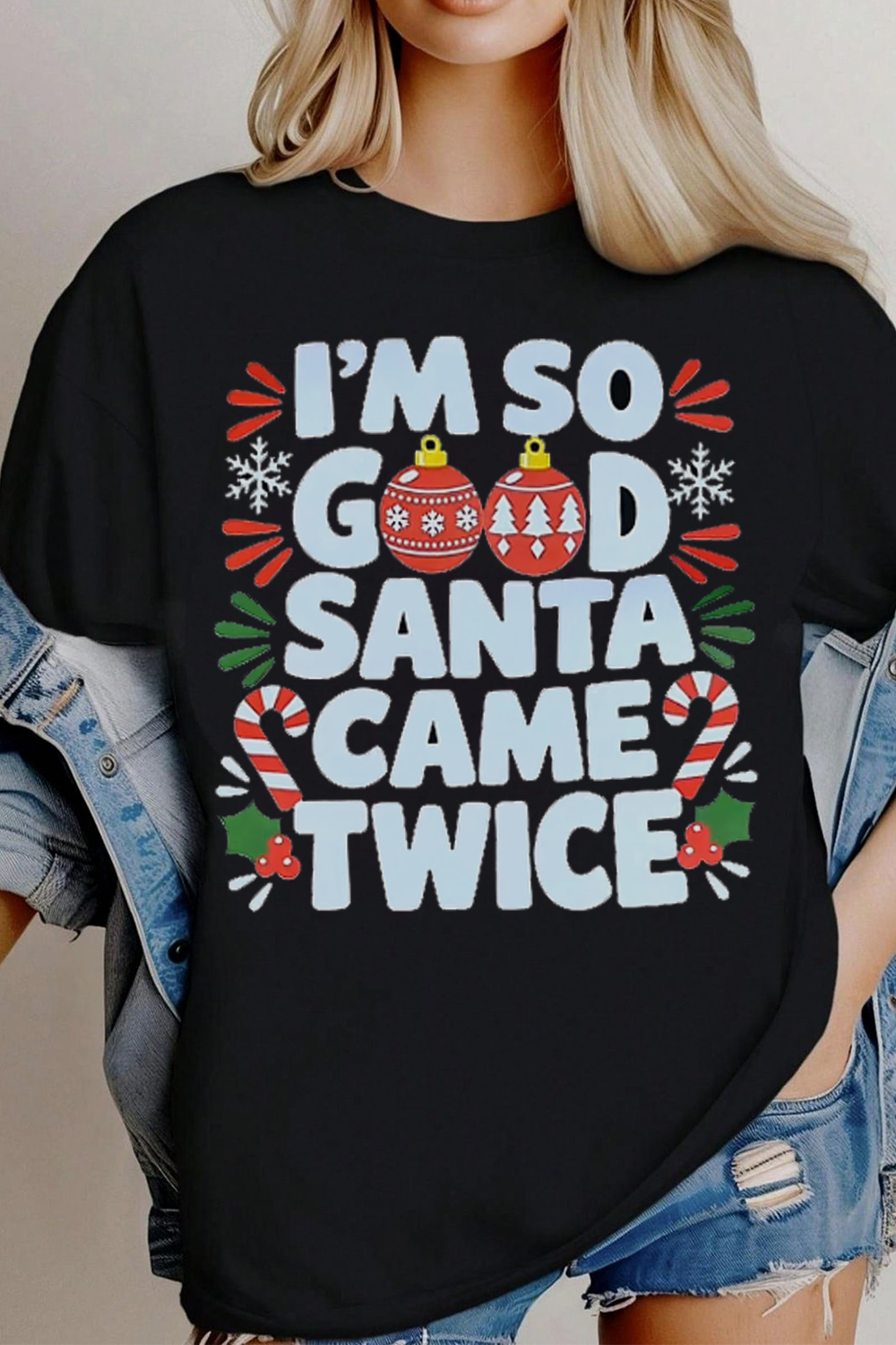 I'm So Good Santa Came Twice Christmas T-Shirt
