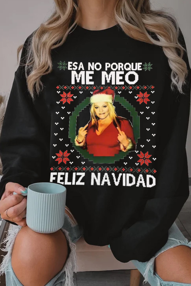 Esa No Porque Iloro 😁😁 Jenni Rivera Sweatshirt