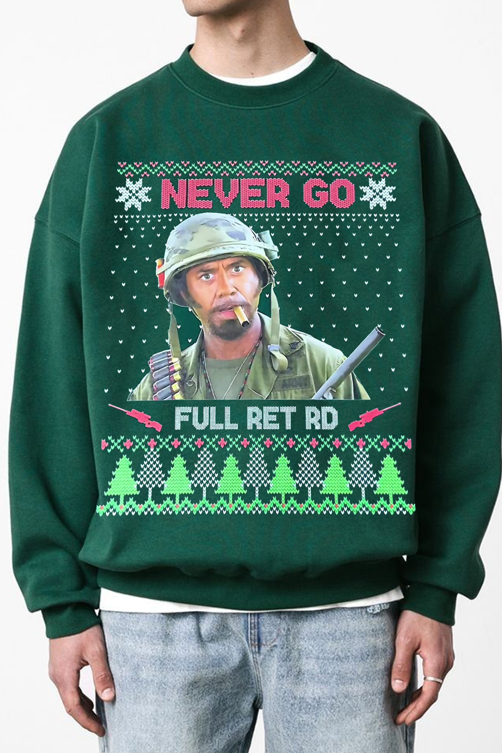 Never Go Full Retard 😂😂 Tropic Thunder Sweatshirt