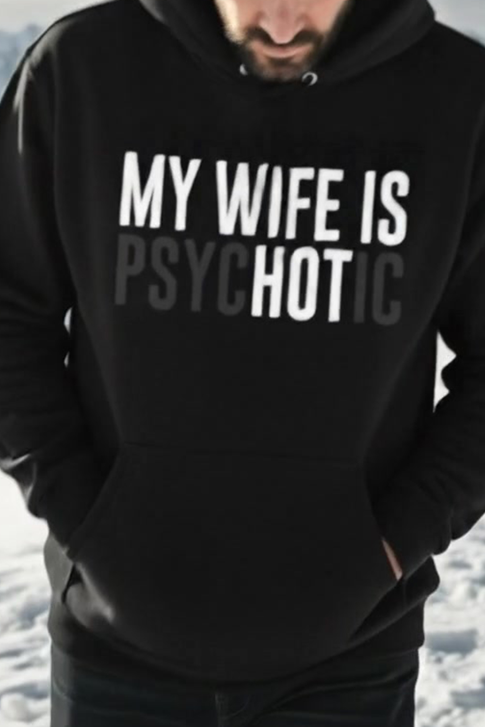 My Wife Is Psychotic Hoodie