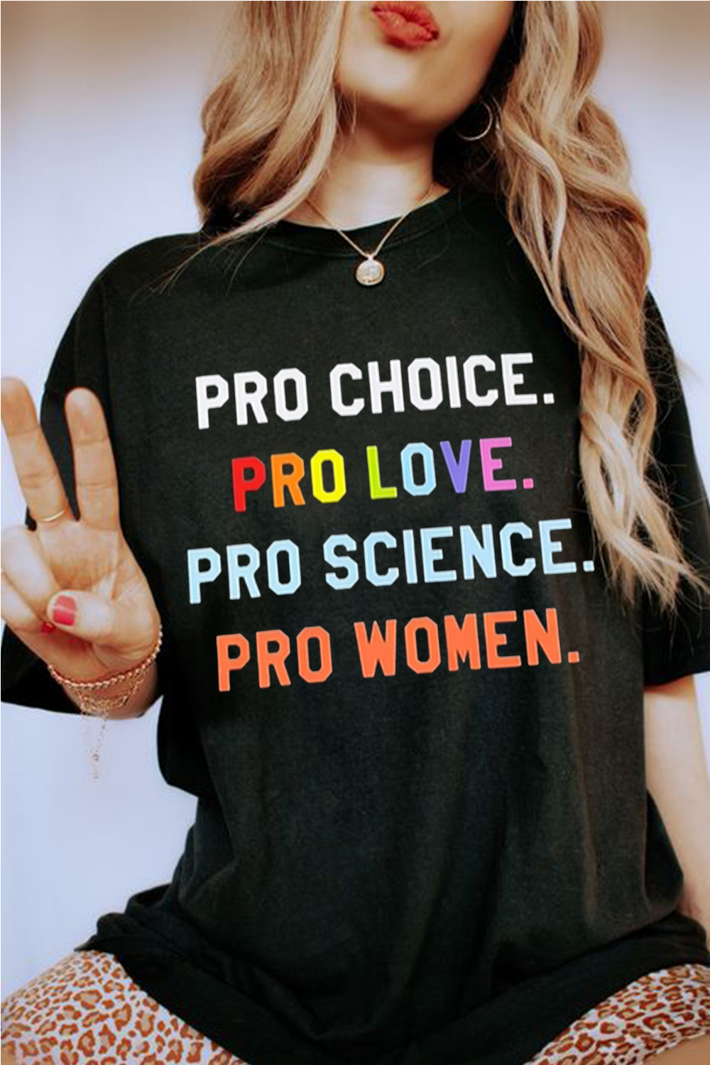 PRO CHOICE.PRO LOVE.PRO SCIENCE.PRO WOMEN. T-shirt