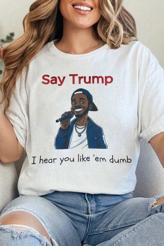 kendrick SAY TRUMP T-Shirt