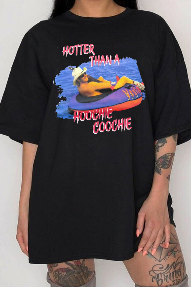 Hotter Than A Hoochie Coochie   T-Shirt
