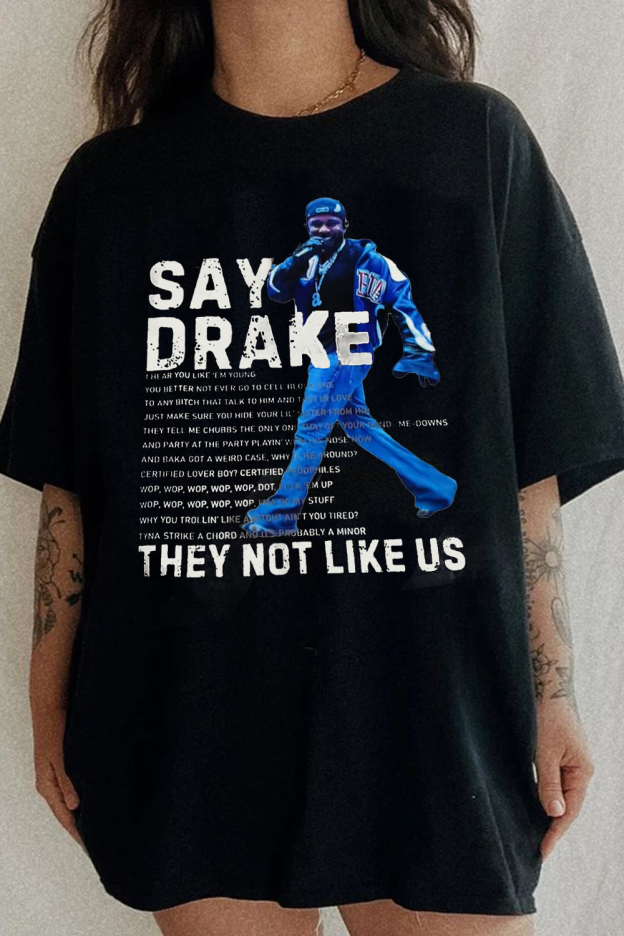 Kendrick : “ Say Drake “ T-Shirt