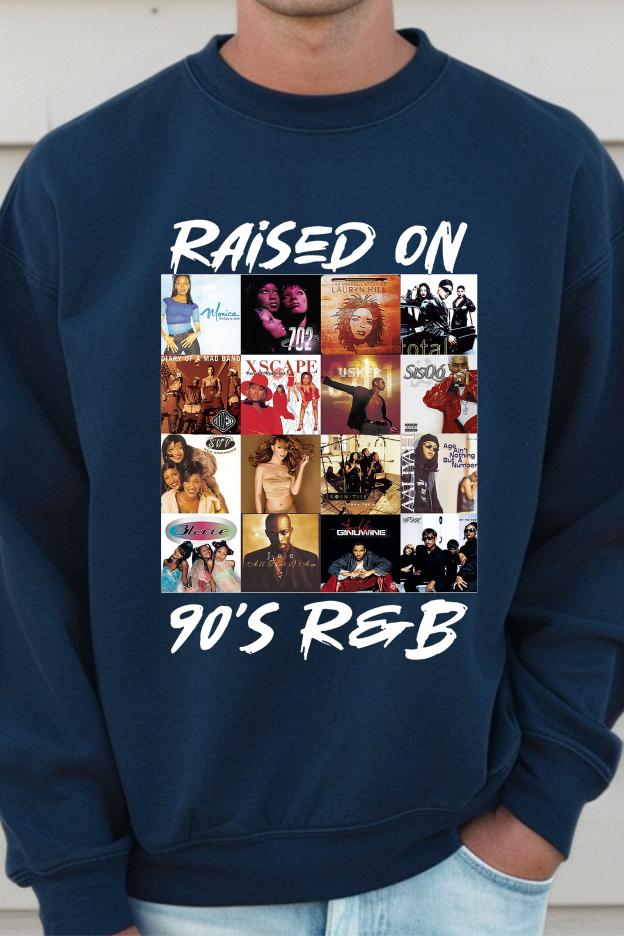 Raised On 90s R&B Album Music Artists-1 Sweatshirt