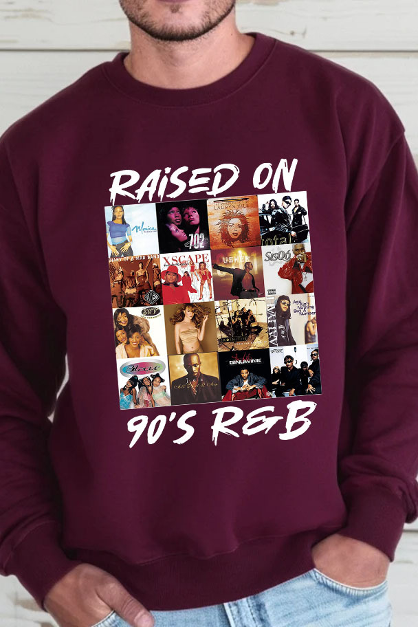Raised On 90s R&B Album Music Artists-1 Sweatshirt