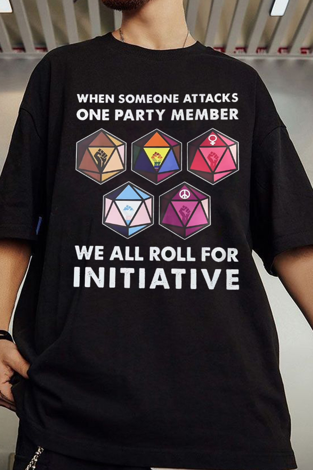 When Someone Attacks One Party Member, We All Roll For Initiative t shirt
