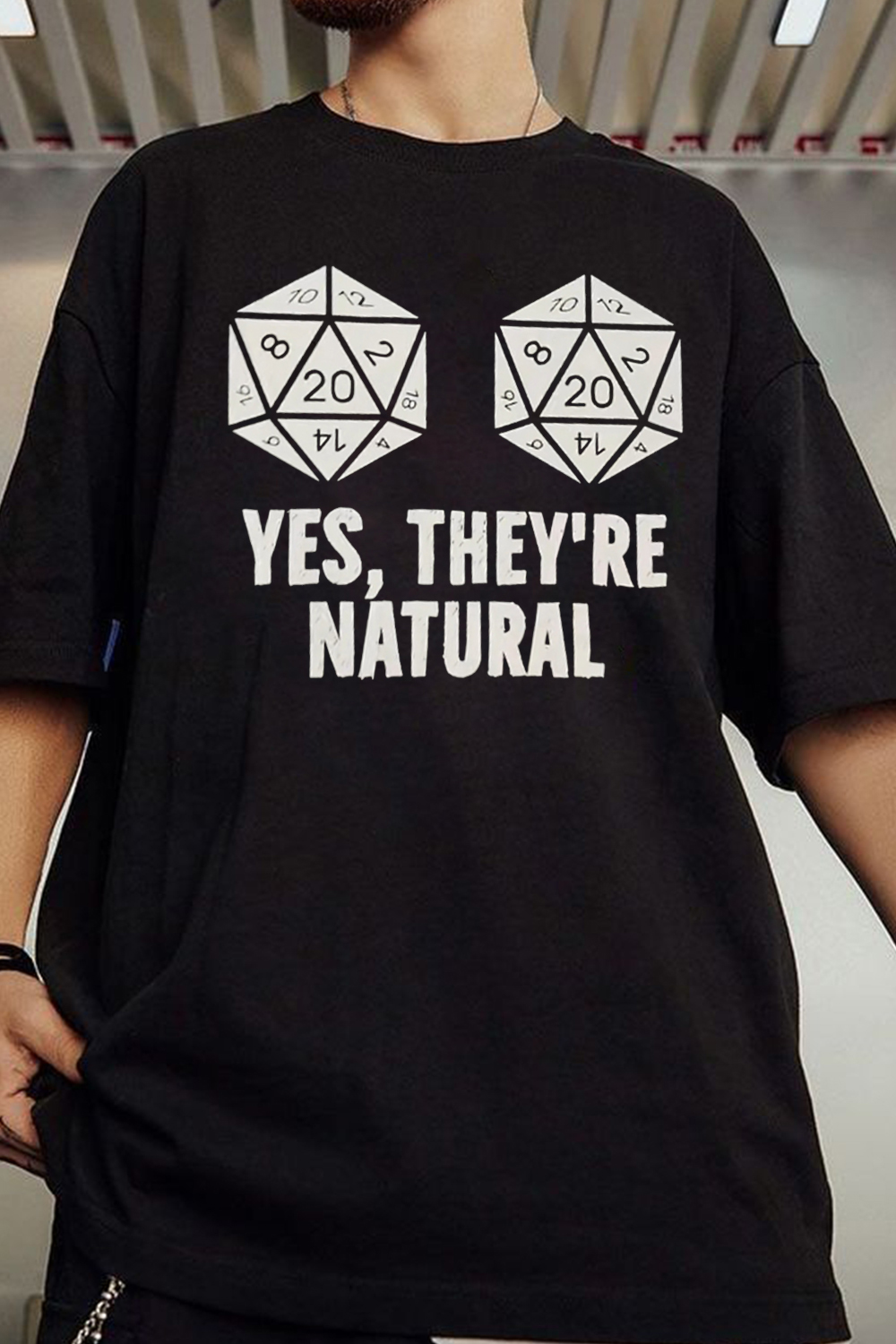 YES, THEY’RE NATURAL t shirt