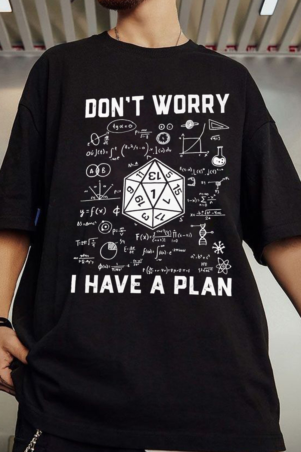 Dont worry, I have a plan  t shirt