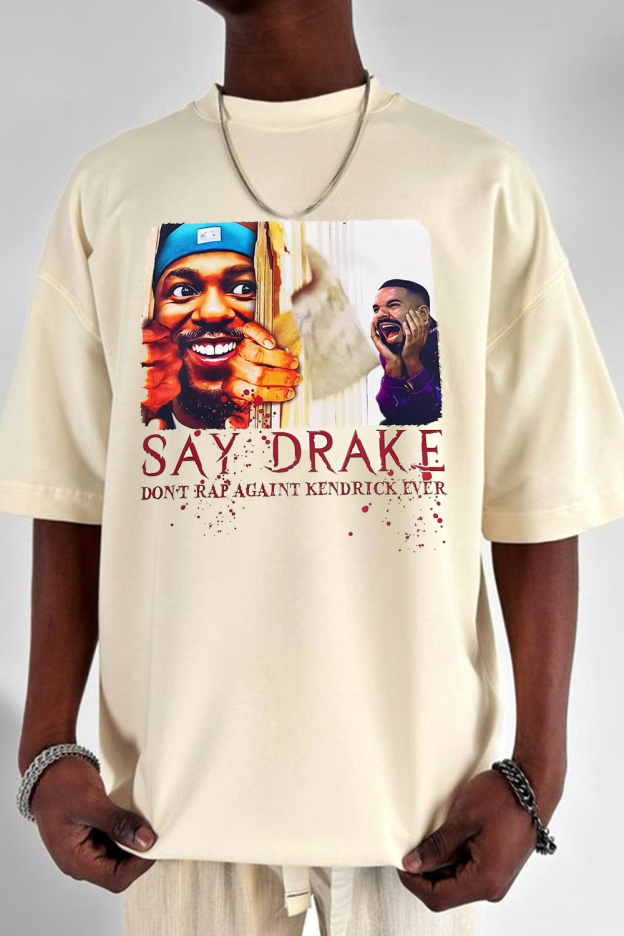 Say Drake so iconicc men TEE