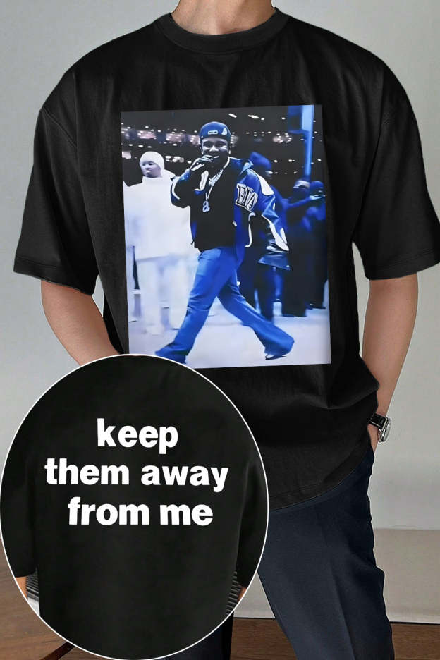Kendrick Say Drake Keep Them Away From Me Tee For Men