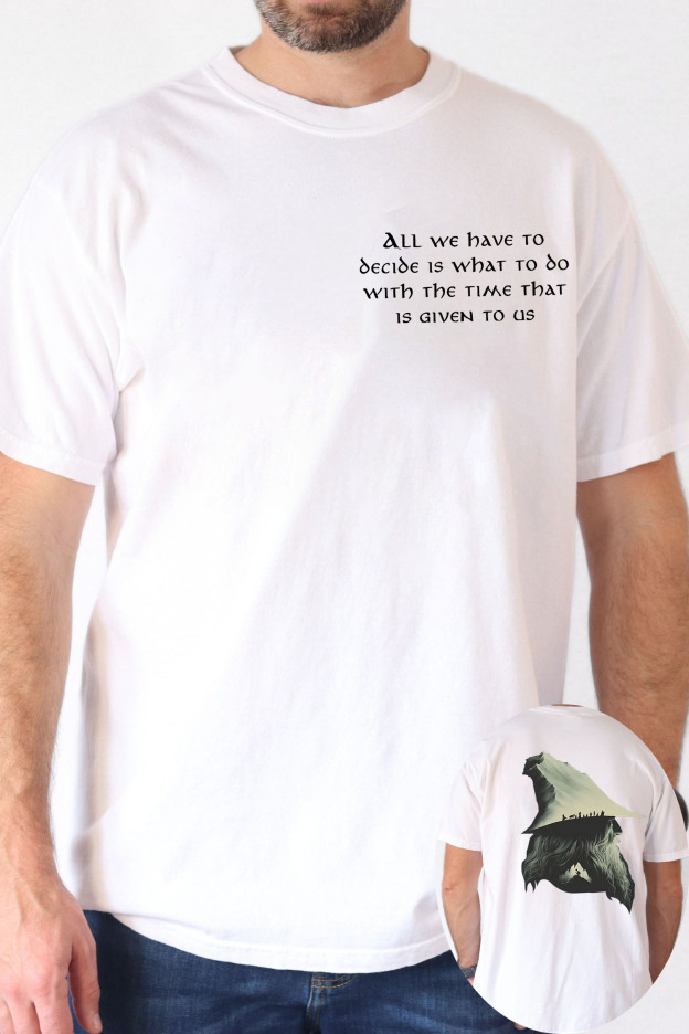 Gandalf LOTR Quotes All We Have To Decide Is What To Do Vintage 2 Sides Shirt-MEN