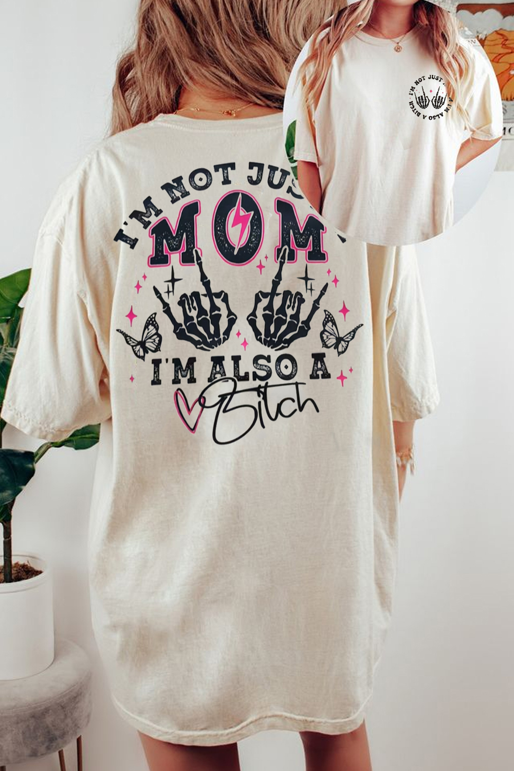 I'm Not Just A Mom I'm Also A B*tch  2-side printed t-shirt