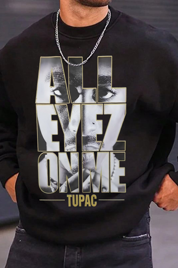 All Eyes On Me Tupac Sweatshirt For Men