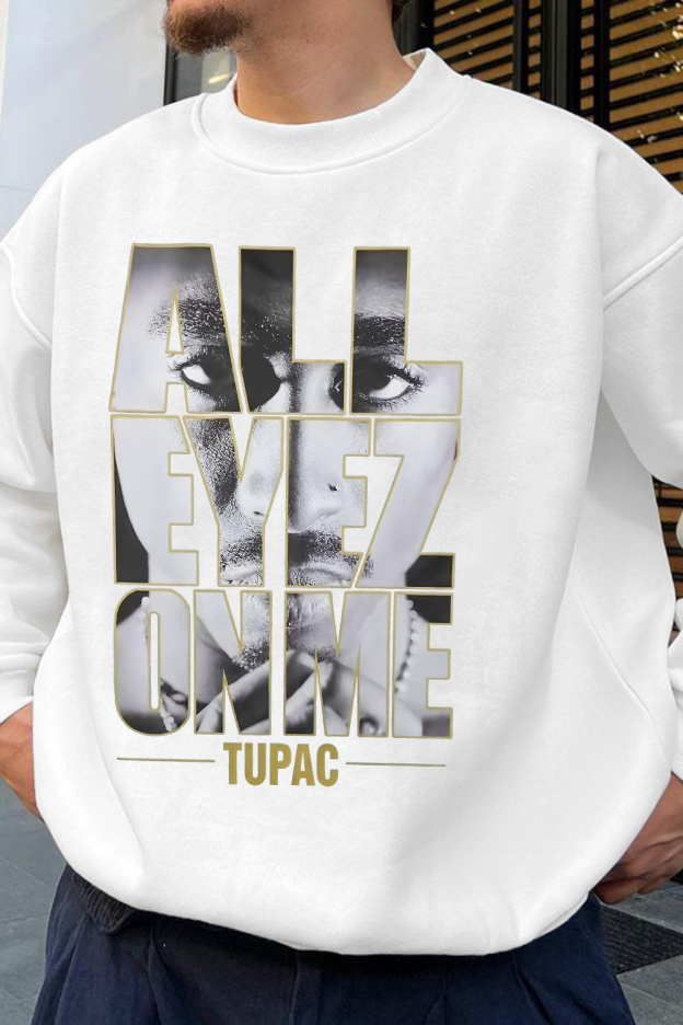 All Eyes On Me Tupac Sweatshirt For Men