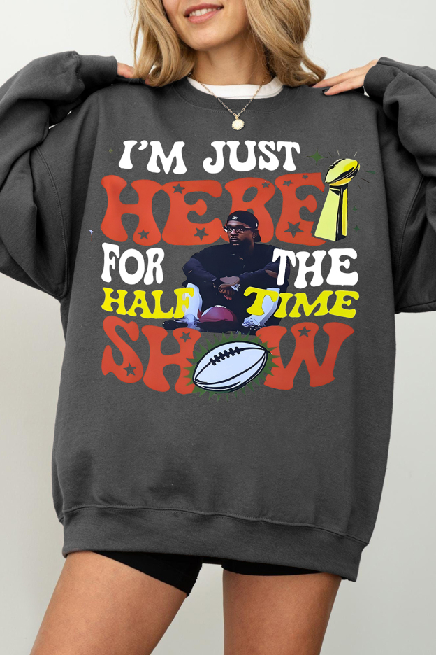 Kendrick Lamar I Just Here For The Show Sweatshirt For Women