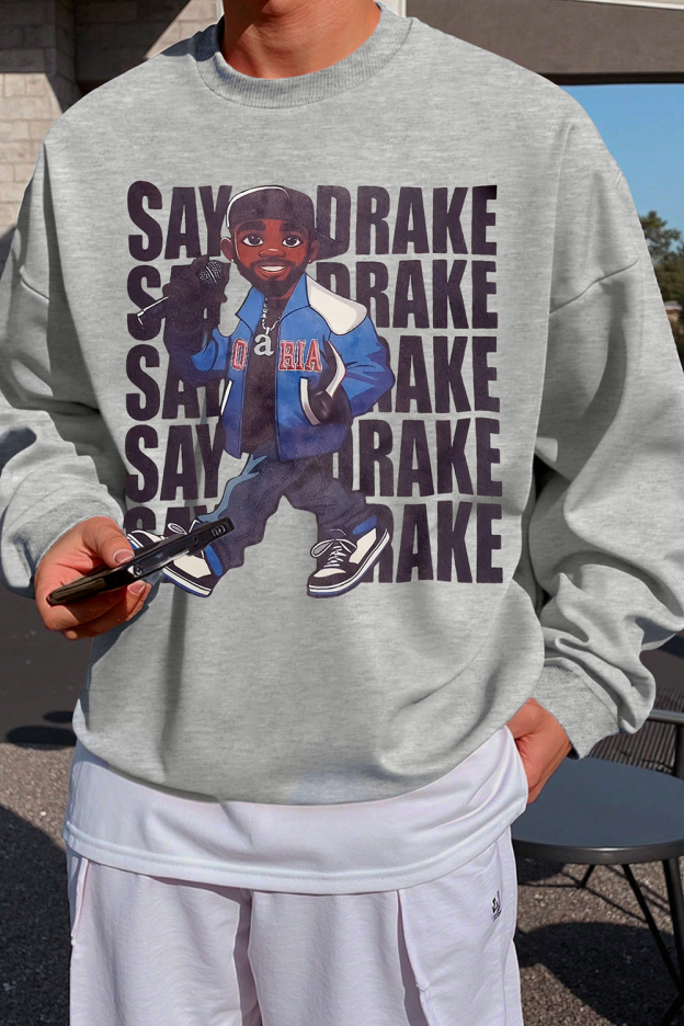Kendrick Grammy Say Drake Sweatshirt For Men