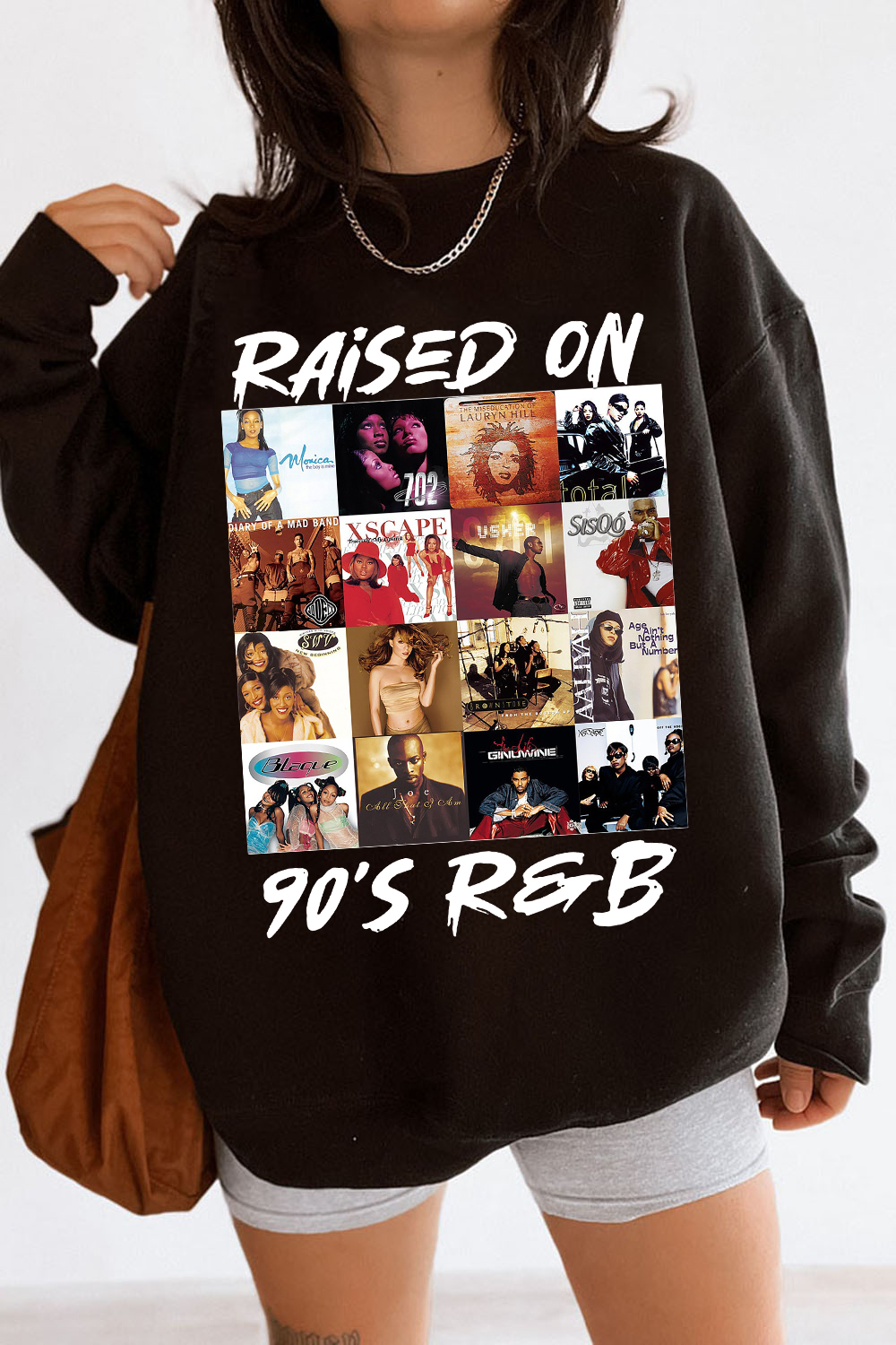Raised On 90s R&B Album Music Artists-1 Sweatshirt