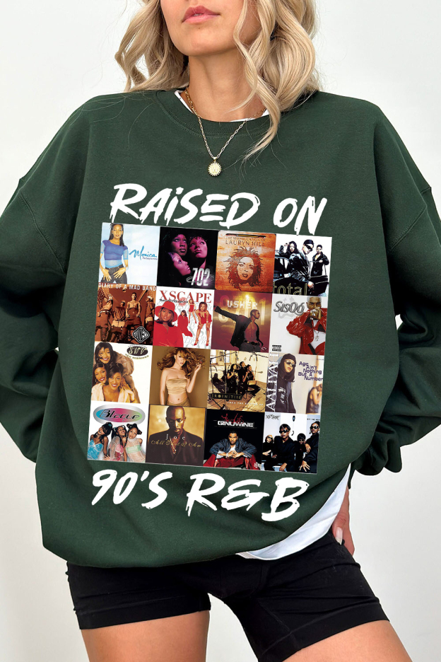 Raised On 90s R&B Album Music Artists-1 Sweatshirt