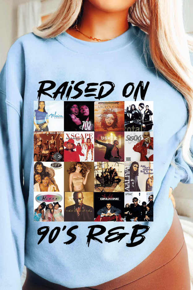 Raised On 90s R&B Album Music Artists-1 Sweatshirt