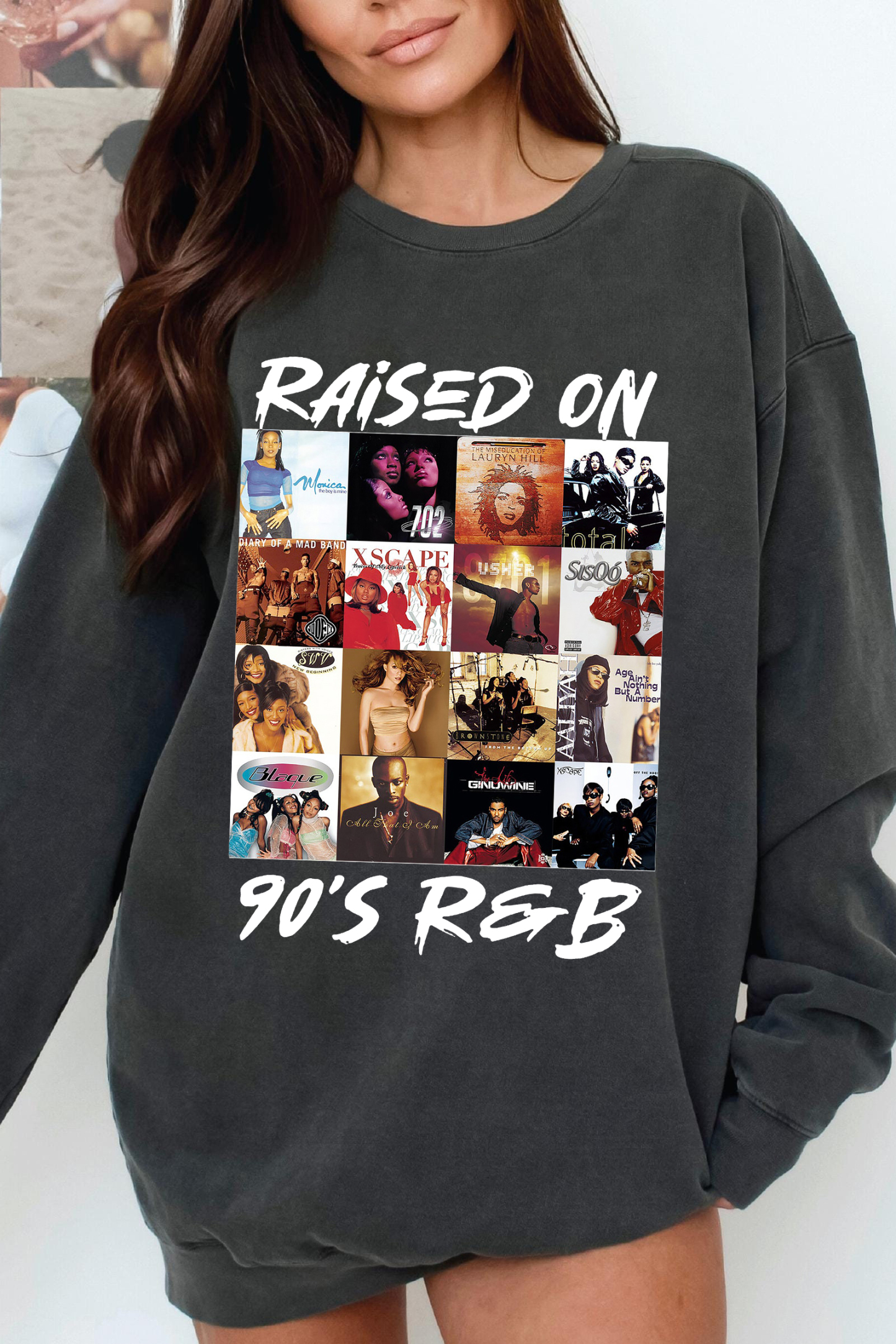 Raised On 90s R&B Album Music Artists-1 Sweatshirt