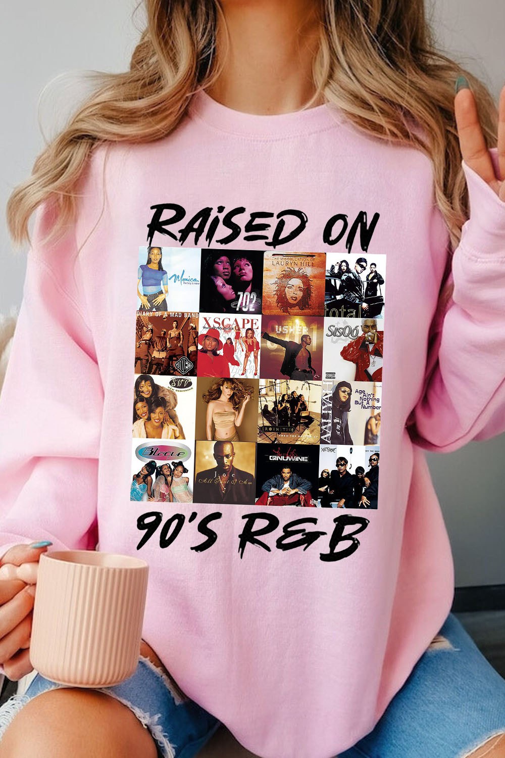 Raised On 90s R&B Album Music Artists-1 Sweatshirt