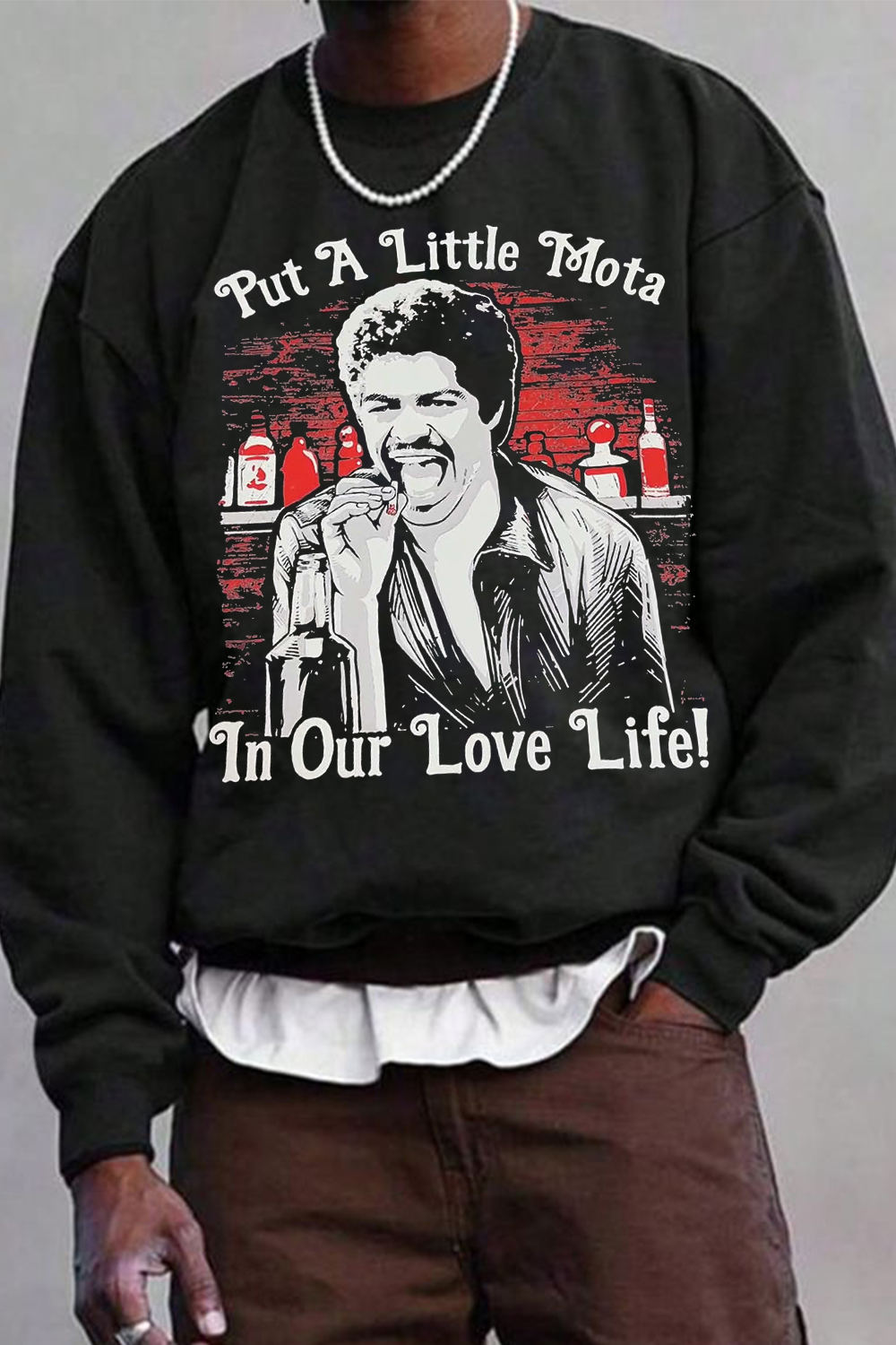 Put a little mota in our love life men's sweatshirt
