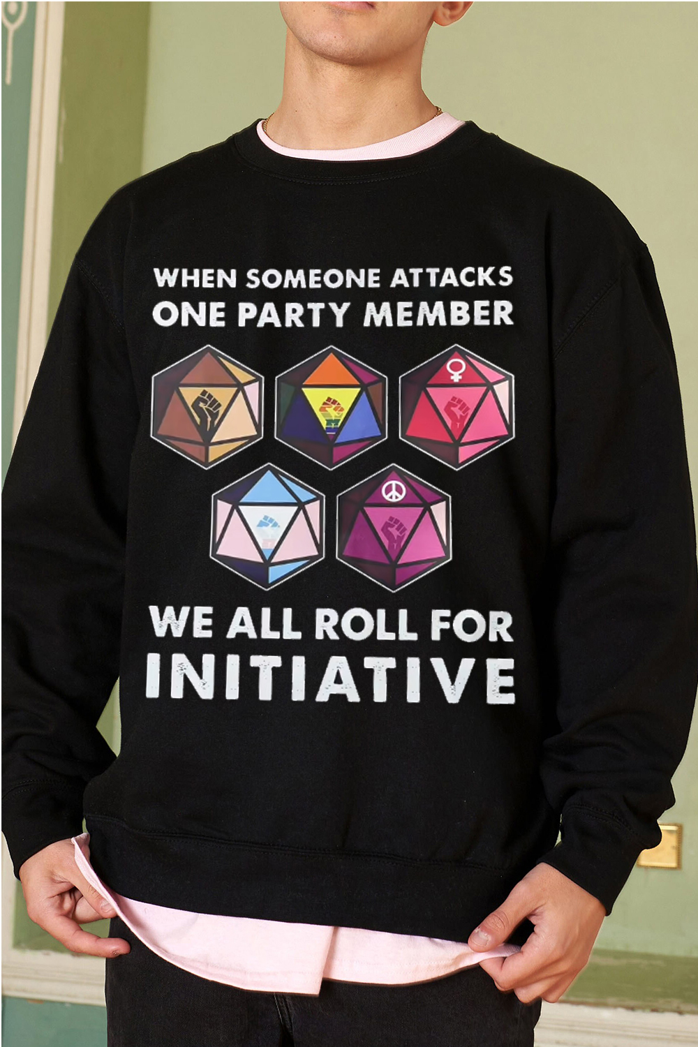 When Someone Attacks One Party Member, We All Roll For Initiative men's sweatshirt
