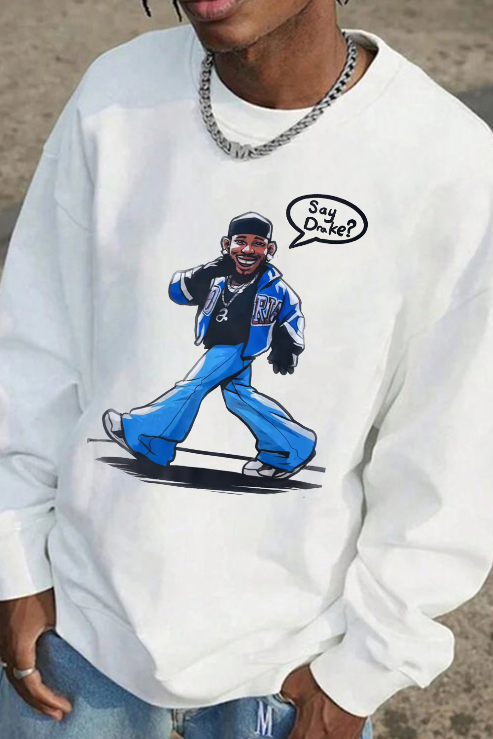 Say Drake men sweatshirt