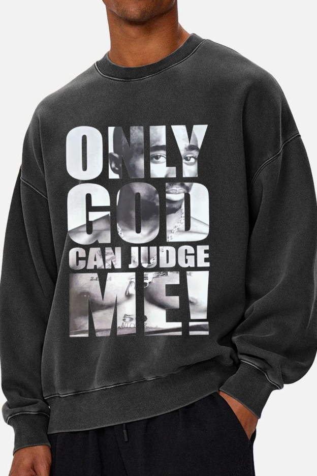 Only God Can Judge Me 2 PAC king sweatshirt