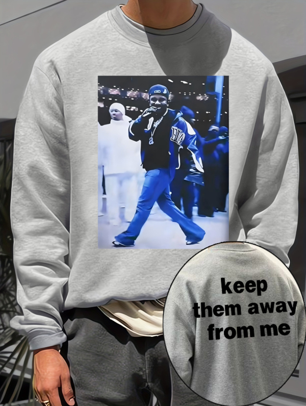 Kendrick Say Drake Keep Them Away From Me Sweatshirt For Men