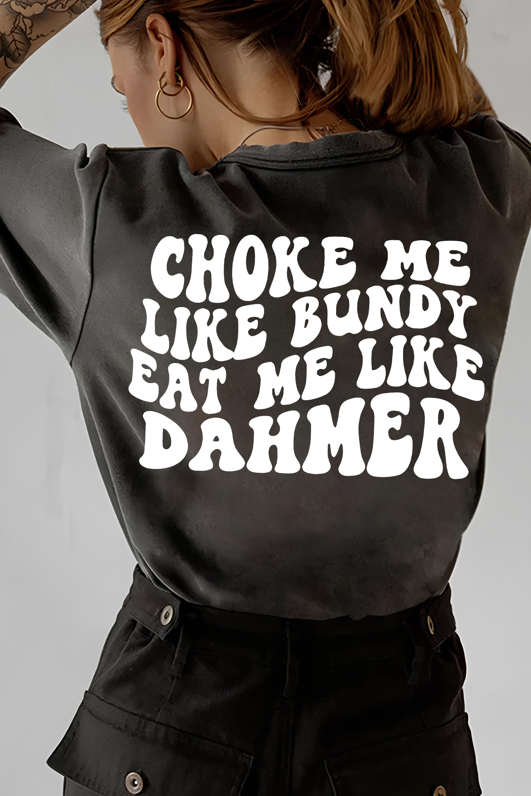 Choke Me Like Bundy T-shirt