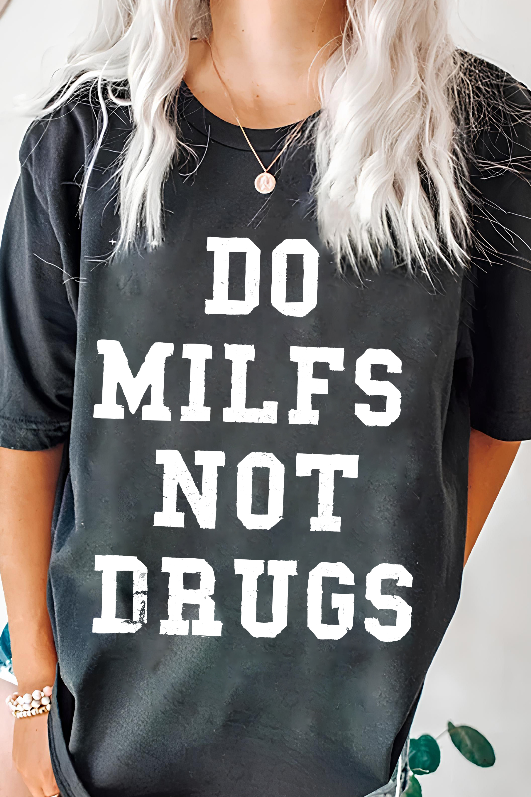 Do Milfs Not Drugs Printed T-shirt