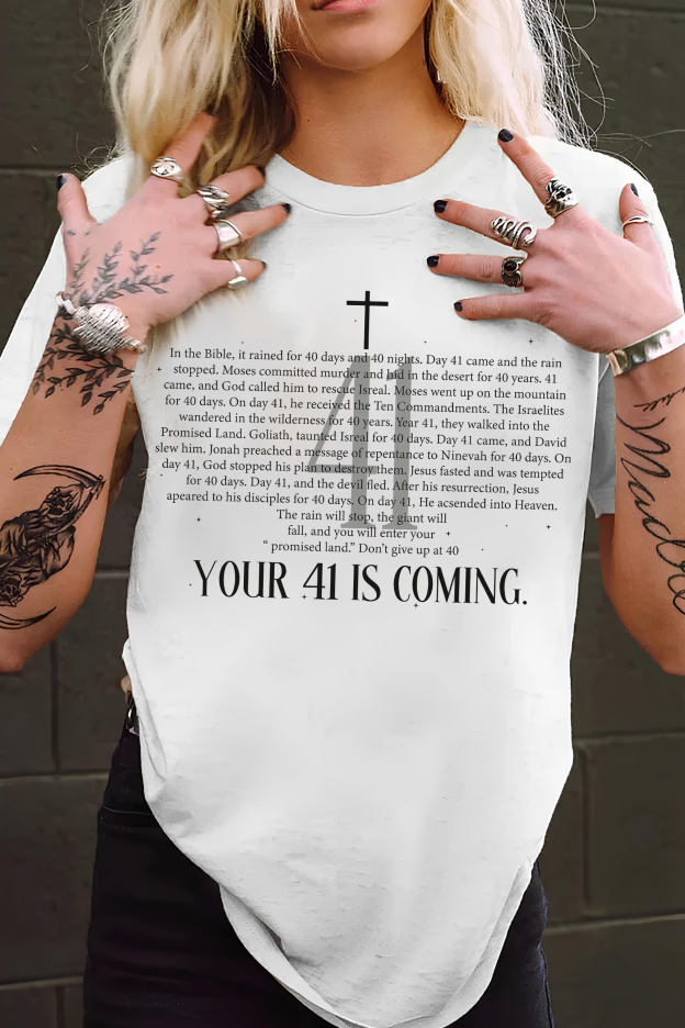 Your 41 is coming Love jesus Slogan T-SHIRT