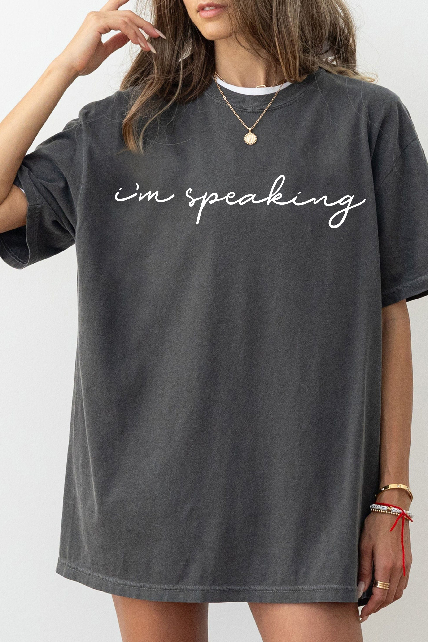 I'm Speaking Tee For Women