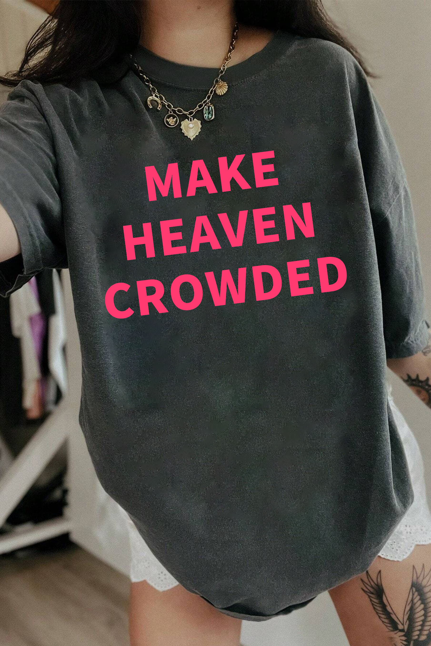 Make Heaven Crowded Slogan  Tee For Women 