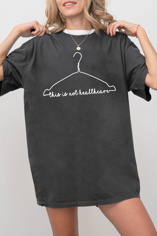 Roe V. Wade Healthcare  Slogan Tee For Women