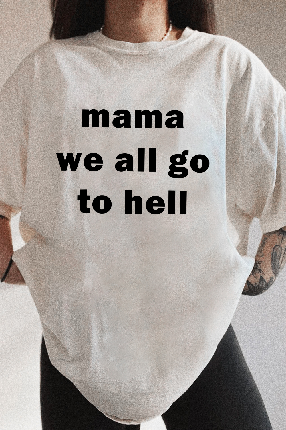 MAMA WE ALL GO TO HELL Tee For Women  