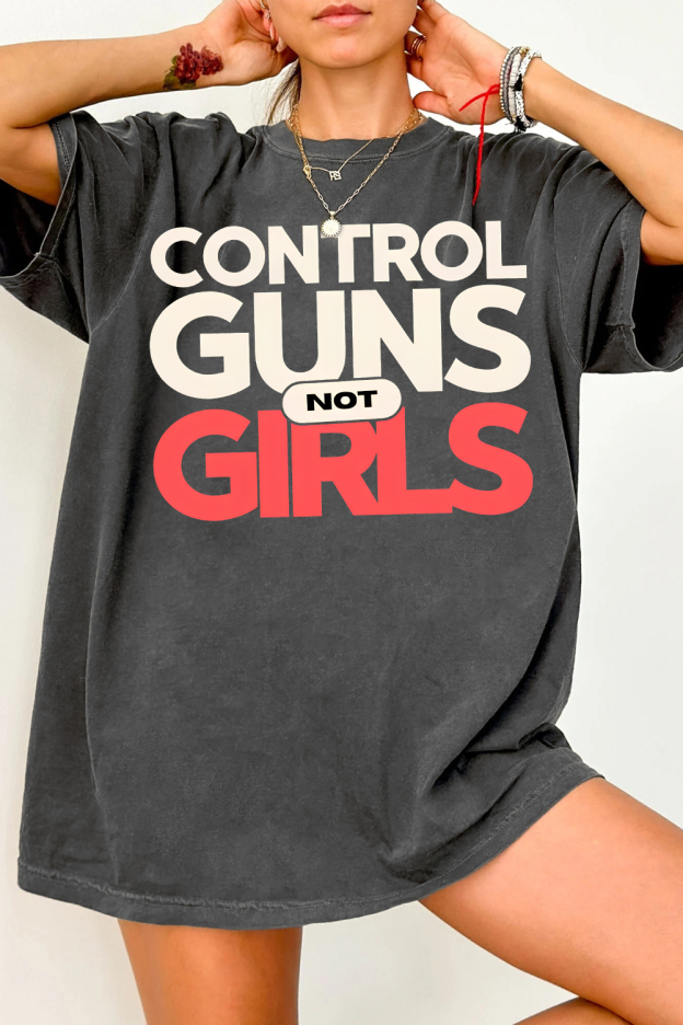 Control Guns Not Girls Tee For Women