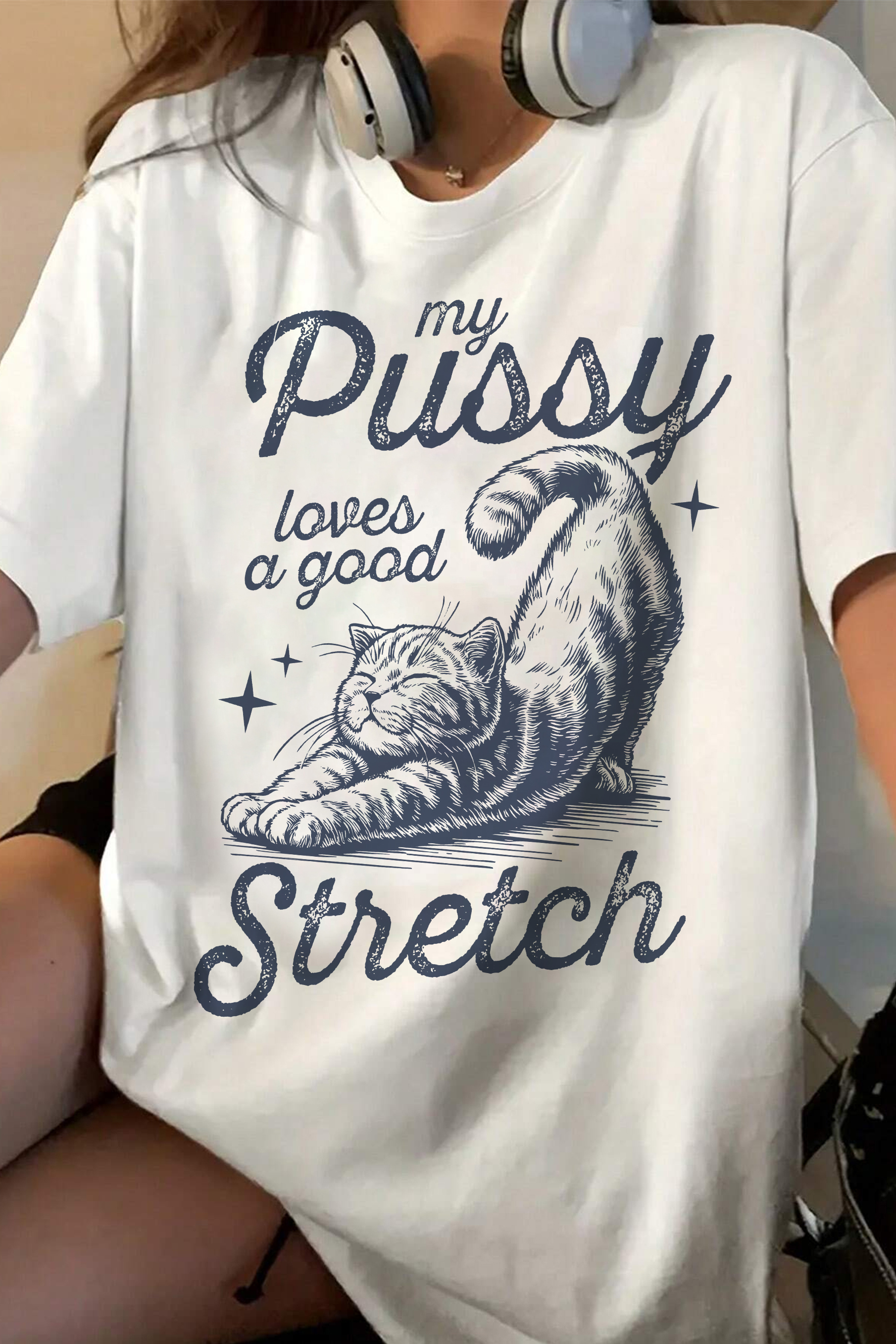 My Pussy Loves a Good Stretch Cat Tee For Women